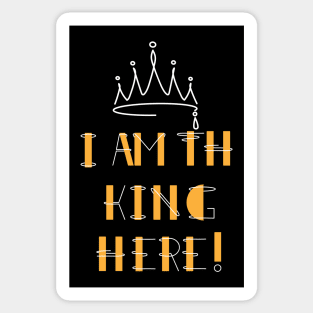 I'm the king here! Sticker